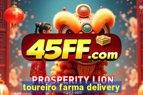 toureiro farma delivery